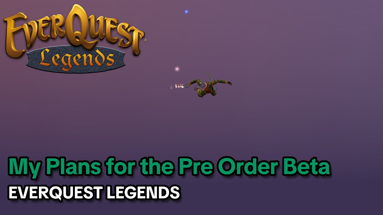 My Plans for the Pre Order Beta - Everquest Legends