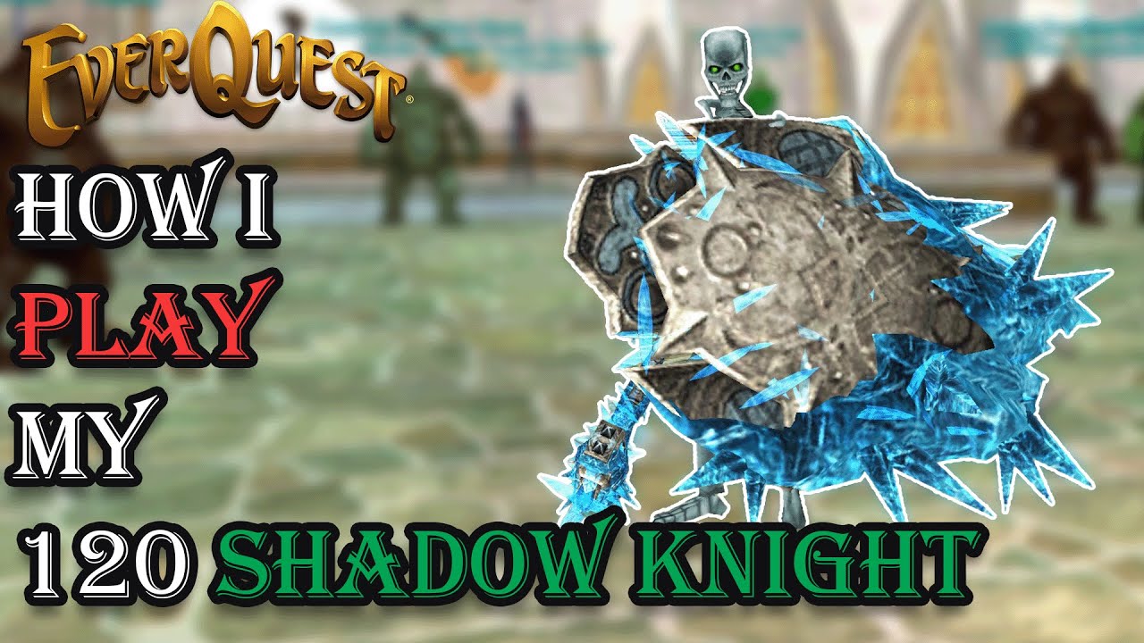 How I Play My Level 120 Shadowknight